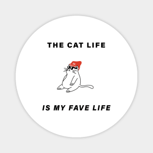 The Cat Life is My Fave Life Magnet